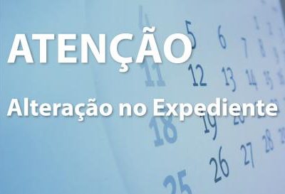 ATENÇÃO - Alteração no Expediente - PADRÃO 410x273_9.jpg