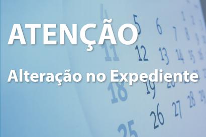 ATENÇÃO - Alteração no Expediente - PADRÃO 410x273_9.jpg